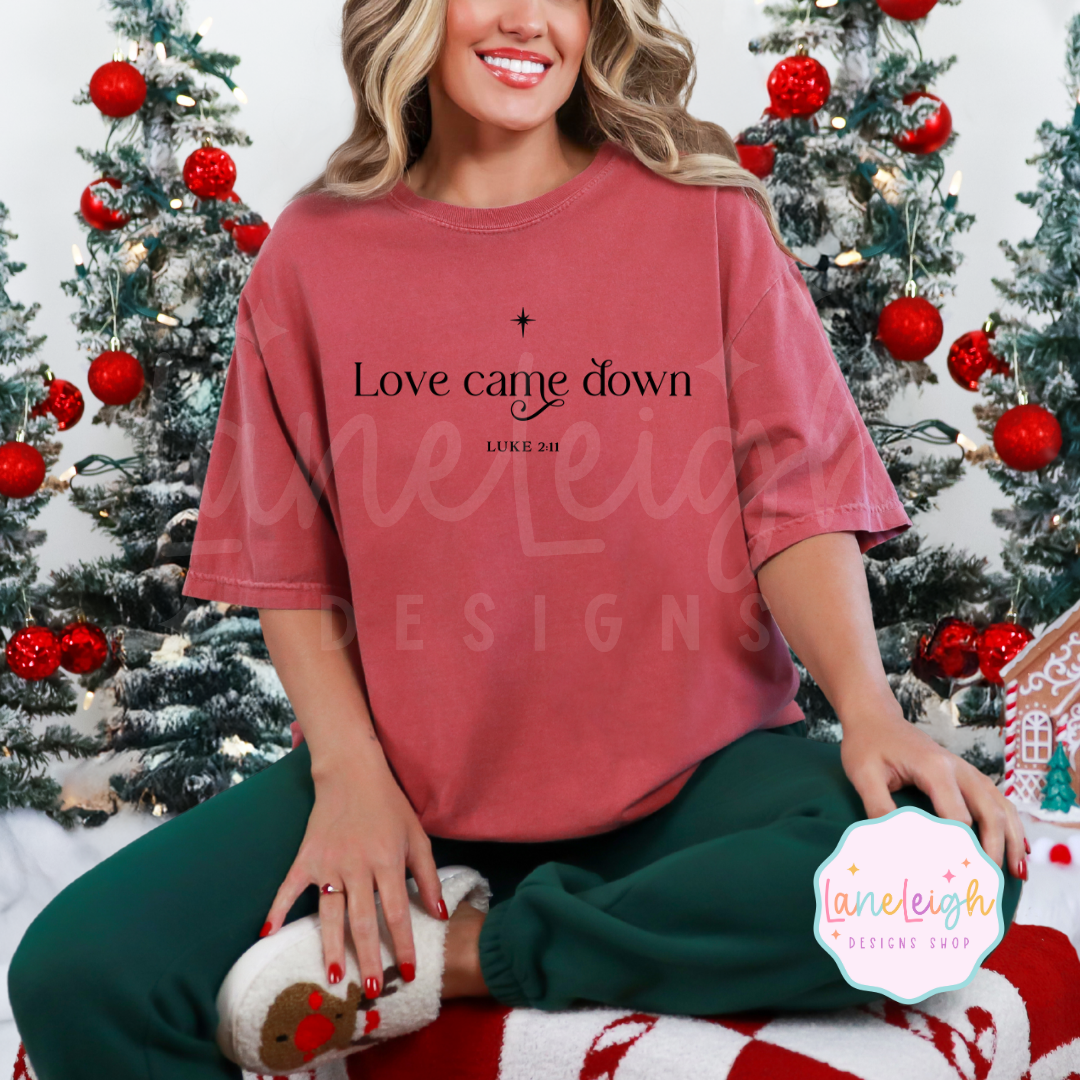 Love Came Down Tee