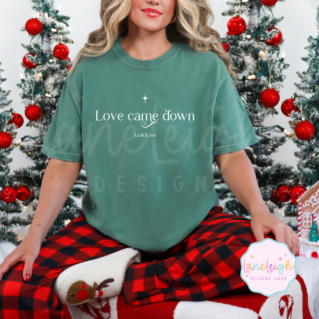 Love Came Down Tee