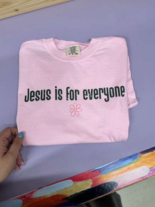 Jesus Is For Everyone Tee